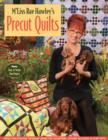 M'Liss Rae Hawley's Precut Quilts : Fresh Patchwork designs Using Fat Quarters, Charm Squares & Strip Sets - eBook