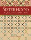 Sisterhood-A Quilting Tradition : 11 Heartwarming Projects to Piece & Applique - eBook