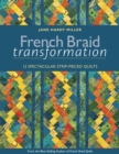 French Braid Transformation : 12 Spectacular Strip-Pieced Quilts - eBook