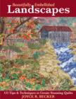 Beautifully Embellished Landscapes : 125 Tips & Techniques to Create Stunning Quilts - eBook