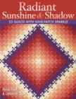 Radiant Sunshine & Shadow : 23 Quilts with Nine-Patch Sparkle - eBook