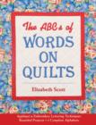 ABCs of Words on Quilts : Applique & Embroidery - Lettering Techniques - Beautiful Projects - 6 Complete Alphabets - eBook