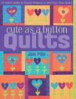 Cute as a Button Quilts : 12 Quick Quilts & Playful Projects to Decorate your Home - eBook