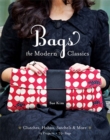 Bags--The Modern Classics : Clutches, Hobos, Satchels & More - eBook