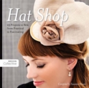 Hat Shop : 25 Projects to Sew, from Practical to Fascinating - eBook