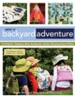 Sew a Backyard Adventure : 21 Projects Teepees, Hats, Backpacks, Quilts, Sleeping Bags & More - eBook