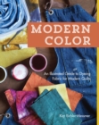 Modern Color-An Illustrated Guide to Dyeing Fabric for Modern Quilts - eBook