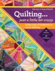 Quilting - Just a Little Bit Crazy : A Marriage of Traditional & Crazy Quilting - eBook