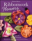 Ribbonwork Flowers : 132 Garden Embellishments-Beautiful Designs for Flowers, Leaves & More - eBook