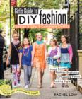 Girl's Guide to DIY Fashion : Design & Sew 5 Complete Outfits - Mood Boards - Fashion Sketching - Choosing Fabric - Adding Style - eBook