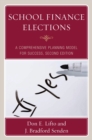 School Finance Elections : A Comprehensive Planning Model for Success - eBook