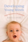 Developing Young Minds : From Conception to Kindergarten - eBook