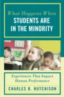 What Happens When Students Are in the Minority : Experiences and Behaviors that Impact Human Performance - eBook
