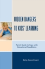 Hidden Dangers to Kids' Learning : A Parent Guide to Cope with Educational Roadblocks - eBook