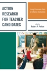 Action Research for Teacher Candidates : Using Classroom Data to Enhance Instruction - eBook