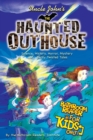Uncle John's The Haunted Outhouse Bathroom Reader For Kids Only! - eBook