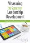 Measuring the Success of Leadership Development : A Step-by-Step Guide for Measuring Impact and Calculating ROI - eBook