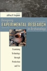 Designing Experimental Research in Archaeology : Examining Technology through Production and Use - eBook