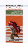 Indigenous Dance and Dancing Indian : Contested Representation in the Global Era - eBook