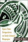 Space-Time Perspectives on Early Colonial Moquegua - eBook