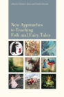 New Approaches to Teaching Folk and Fairy Tales - eBook