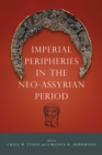 Imperial Peripheries in the Neo-Assyrian Period - eBook