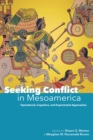 Seeking Conflict in Mesoamerica : Operational, Cognitive, and Experiential Approaches - eBook
