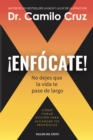 Enfocate : No dejes que la vida te pase de largo - eBook