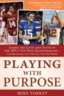 Playing with Purpose : Inside the Lives and Faith of the NFL's Top New Quarterbacks - eBook