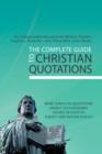 The Complete Guide to Christian Quotations : An Indispensable Resource for Writers, Pastors, Teachers, Students--and Anyone Else Who Loves Books - eBook