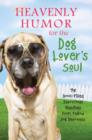 Heavenly Humor for the Dog Lover's Soul : 75 Drool-Filled Inspirational Readings from Fellow Dog Devotees - eBook