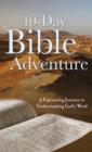 The 40-Day Bible Adventure : A Fascinating Journey to Understanding God's Word - eBook