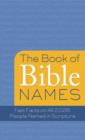 The Book of Bible Names : Fast Facts on All 2,026 People Named in Scripture - eBook
