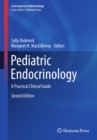 Pediatric Endocrinology : A Practical Clinical Guide, Second Edition - eBook