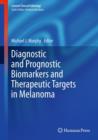 Diagnostic and Prognostic Biomarkers and Therapeutic Targets in Melanoma - eBook