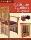 Craftsman Furniture Projects (Best of WWJ) : Timeless Designs and Trusted Techniques from Woodworking's Top Experts - eBook