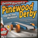 Getting Started in Pinewood Derby : Step-By-Step Workbook to Building Your First Car - eBook