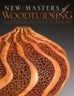 New Masters of Woodturning : Expanding the Boundaries of Wood Art - eBook
