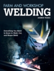 Farm and Workshop Welding : Everything You Need to Know to Weld, Cut, and Shape Metal - eBook