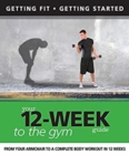 Your 12 Week Guide to the Gym : From Your Armchair to a Complete Body Workout in 12 Weeks - eBook