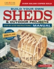 Build Your Own Sheds & Outdoor Projects Manual, Fifth Edition : Over 200 Plans Inside - eBook