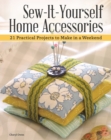 Sew-It-Yourself Home Accessories : 21 Practical Projects to Make in a Weekend - eBook
