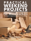 Practical Weekend Projects for Woodworkers : 35 Projects to Make for Every Room of Your Home - eBook