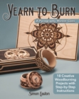 Yearn to Burn: A Pyrography Master Class : 18 Creative Woodburning Projects with Step-by-Step Instructions - eBook