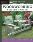 Woodworking for the Garden : 16 Easy-to-Build Step-by-Step Projects - eBook