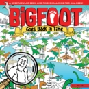 BigFoot Goes Back in Time : A Spectacular Seek and Find Challenge for All Ages! - eBook