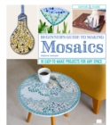 Beginner's Guide to Making Mosaics : 16 Easy-to-Make Projects for Any Space - eBook