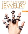 Creating Wooden Jewelry : 20 Skill-Building Projects and Techniques - eBook