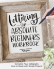 Lettering for Absolute Beginners Workbook : Complete Faux Calligraphy How-to Guide with Simple Projects - eBook