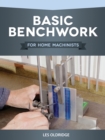 Basic Benchwork for Home Machinists - eBook